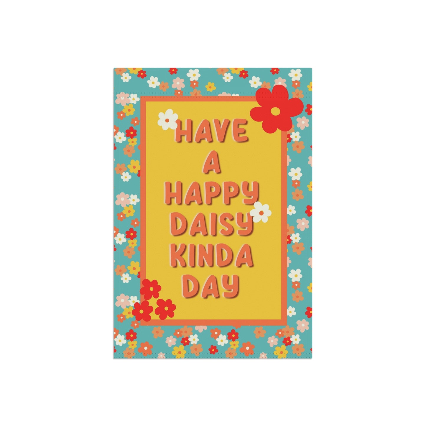 Ditzy Daisies - Have a Happy Daisy Kinda Day - Garden Banner