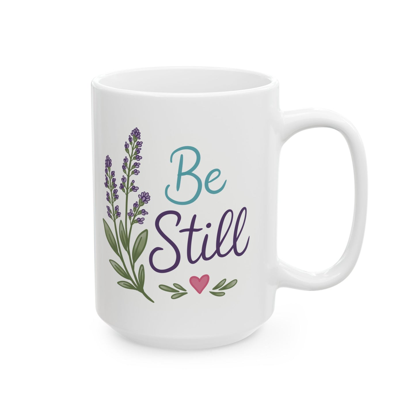Be Still Ceramic Mug — Lavender Floral Inspirational Coffee Cup (11oz, 15oz)