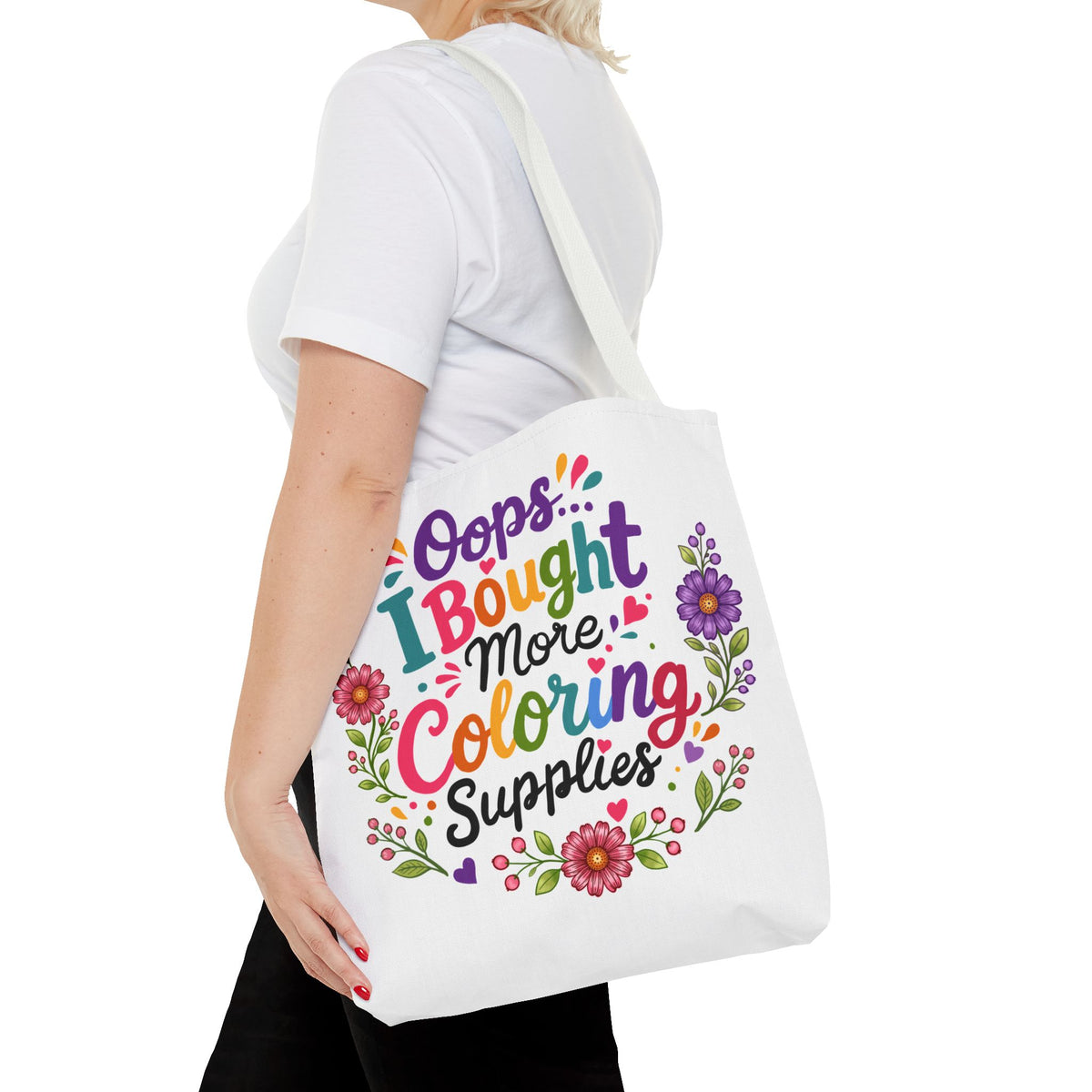 Oops, I Bought More Coloring Supplies Tote Bag