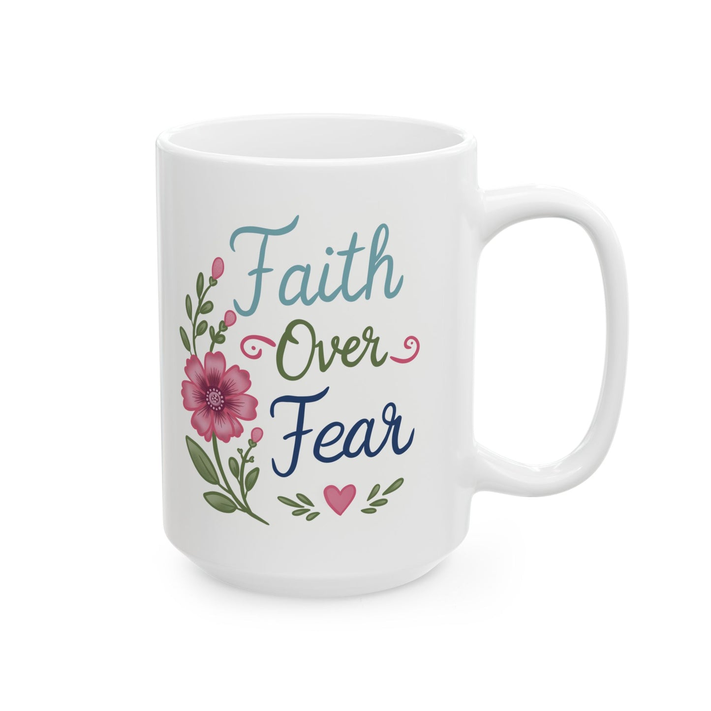 "Faith Over Fear" inspirational Coffee Cup (11oz & 15oz)