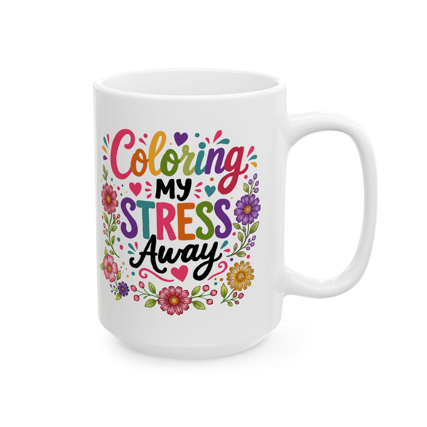 Coloring My Stress Away Ceramic Mug 11oz & 15oz