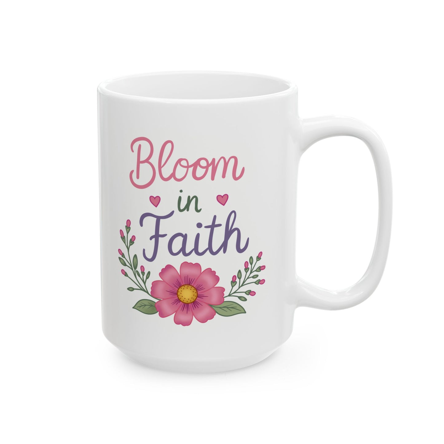 “Bloom in Faith" Inspirational Coffee Cup (11oz & 15oz)