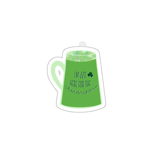 Green Beer, I’m Just Here for the Shenanigans Die-Cut Stickers