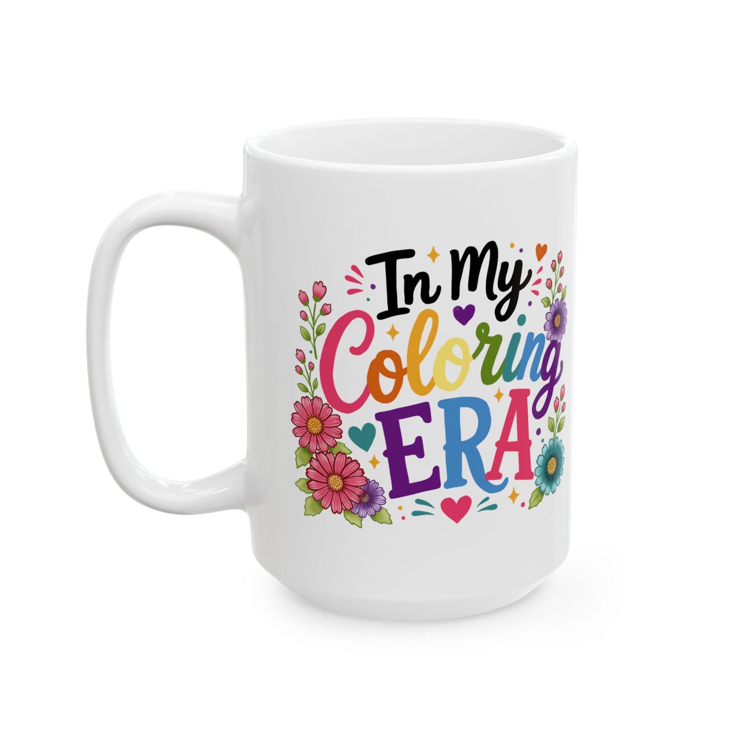 In My Coloring Era Ceramic Mug 11oz & 15oz