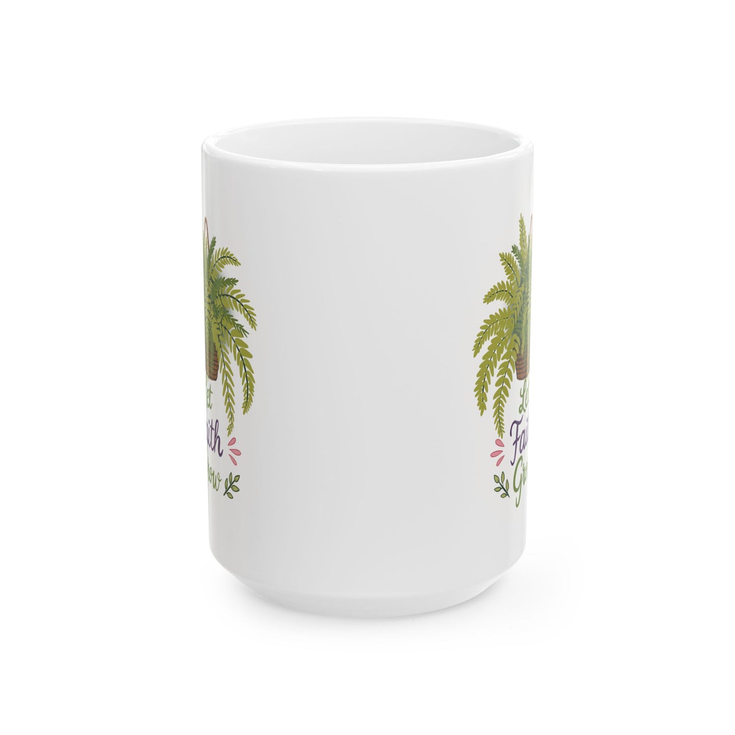 Let Faith Grow Ceramic Mug — Botanical Coffee Tea Cup (11oz & 15oz)