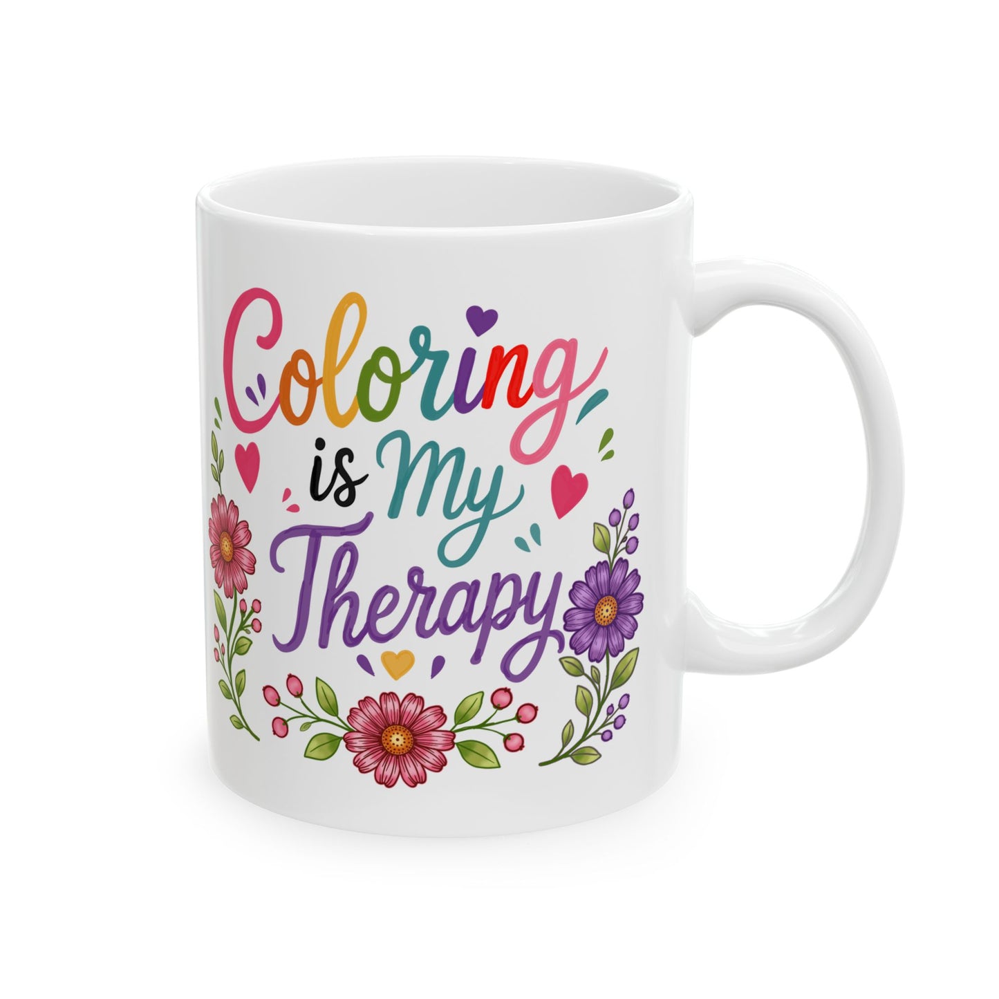 Coloring Is My Therapy Ceramic Mug 11oz & 15oz
