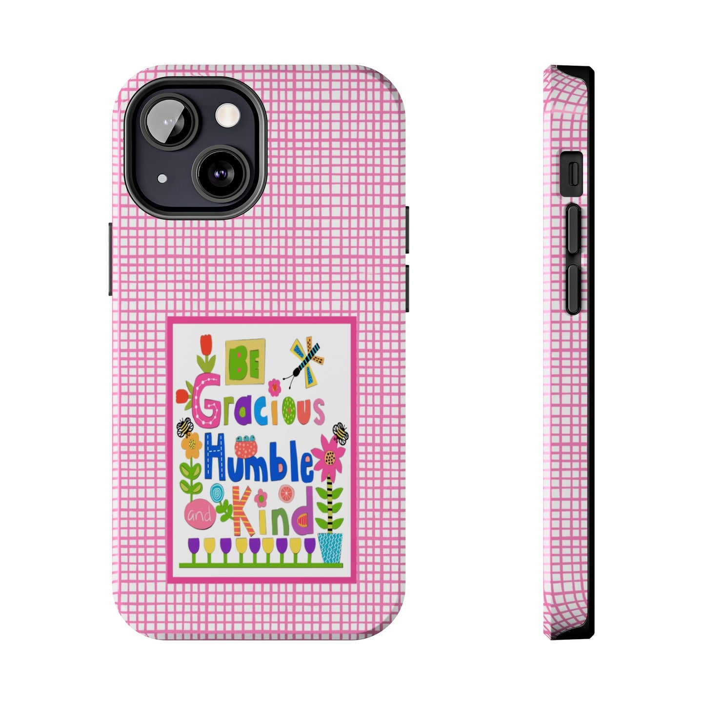 Be Gracious Humble and Kind Collage Tough Phone Cases