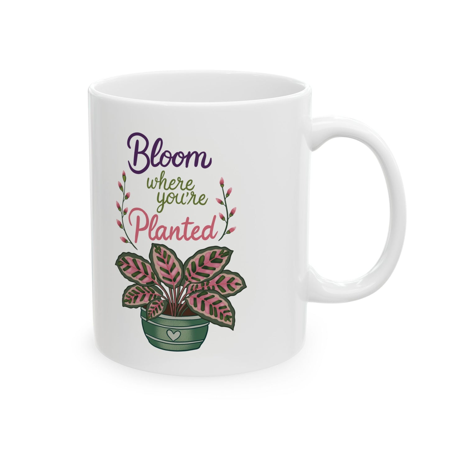 Bloom Where You’re Planted Ceramic Mug — Botanical Coffee Tea Cup (11oz & 15oz)
