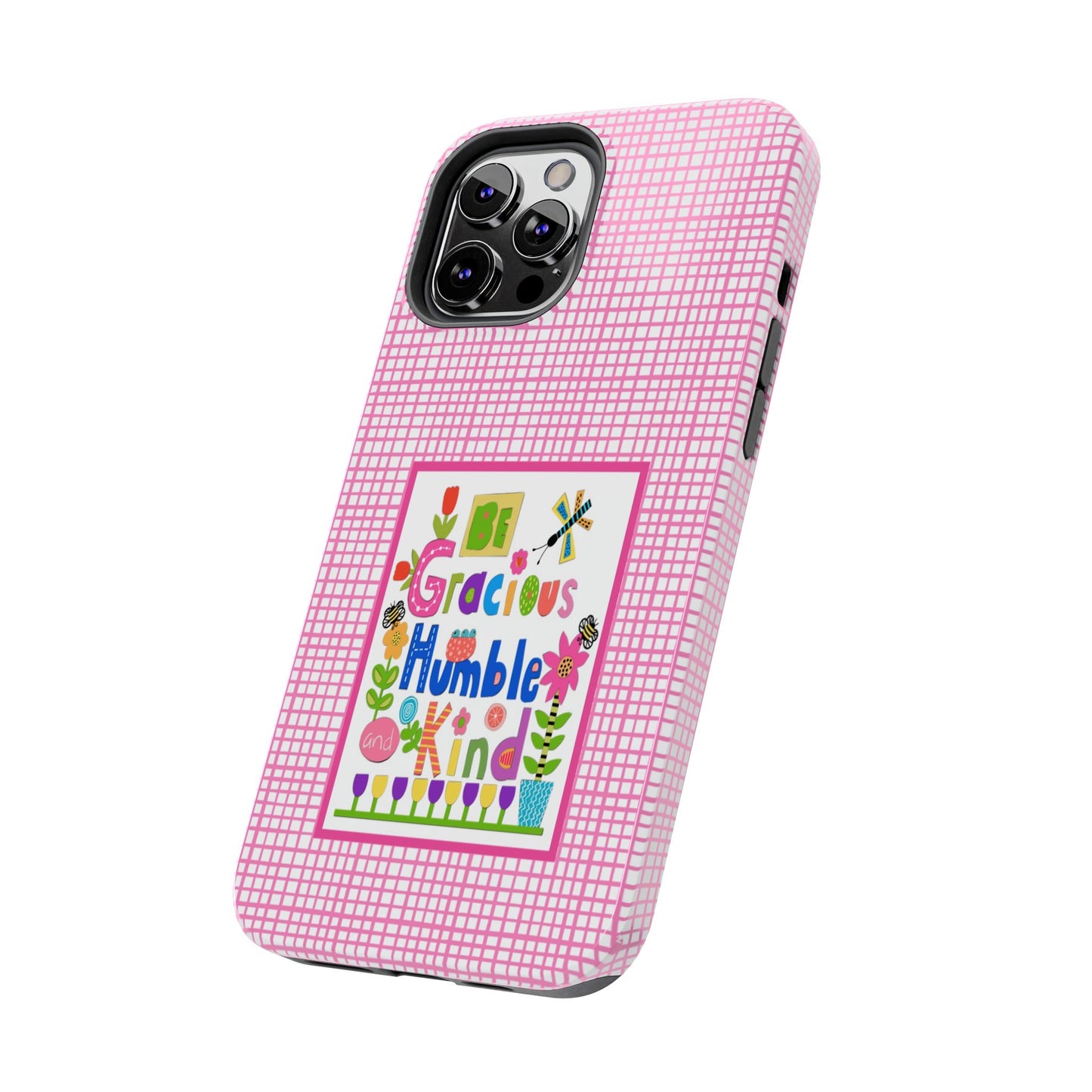 Be Gracious Humble and Kind Collage Tough Phone Cases