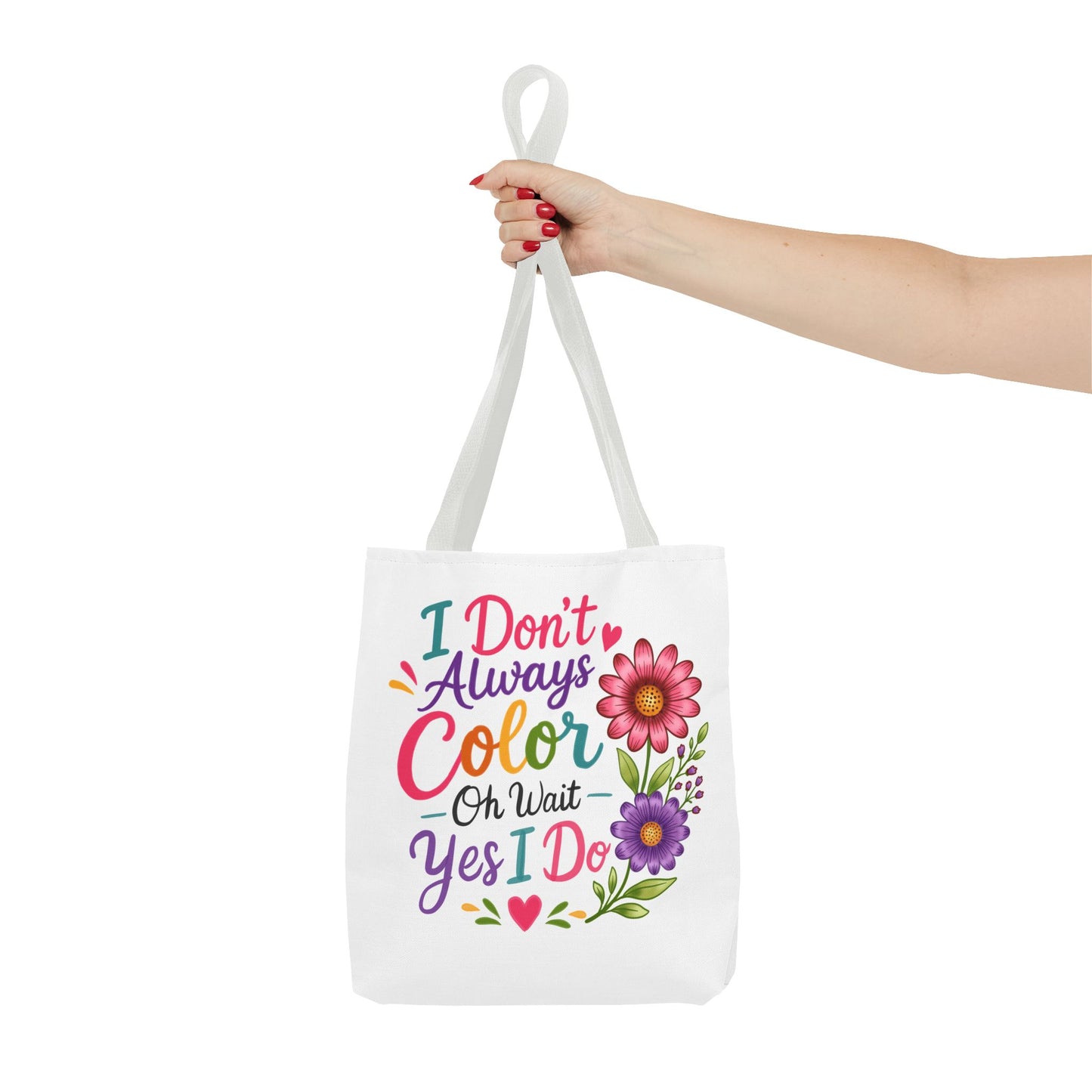 I Don’t Always Color, Oh Wait Yes I Do Tote Bag
