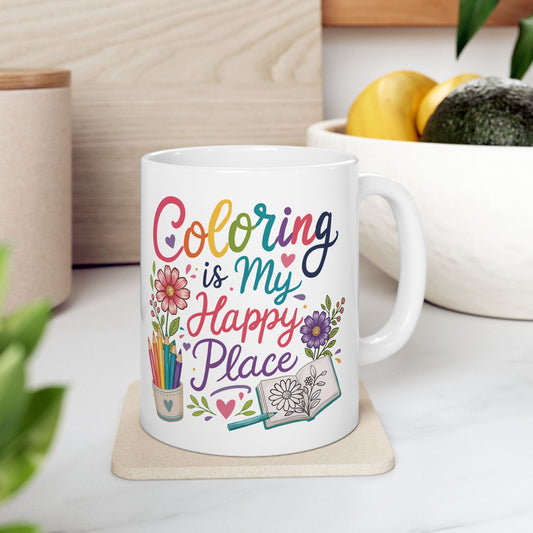 Coloring Is My Happy Place Ceramic Mug 11oz & 15oz