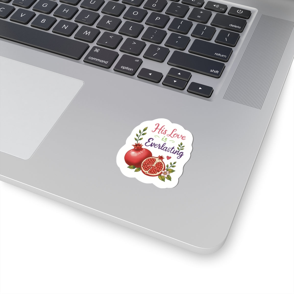 His Love Is Everlasting Sticker — Pomegranate Faith Vinyl Kiss-Cut Sticker