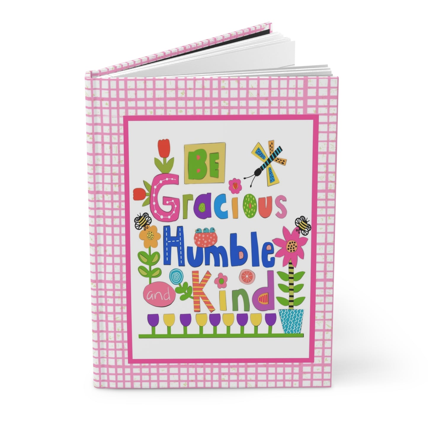 Be Gracious Humble and Kind Collage Hardcover Journal Matte