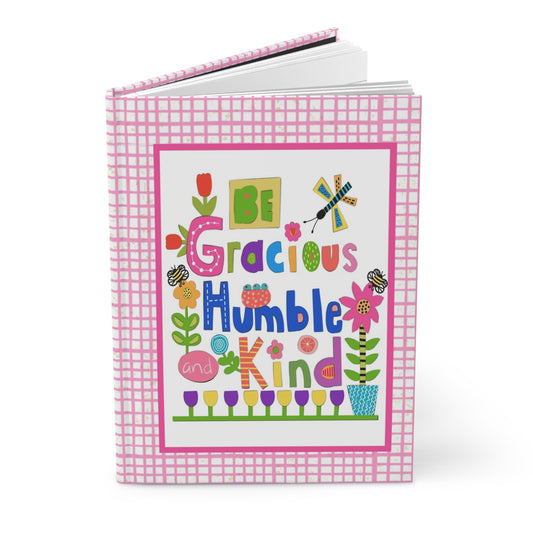 Be Gracious Humble and Kind Collage Hardcover Journal Matte