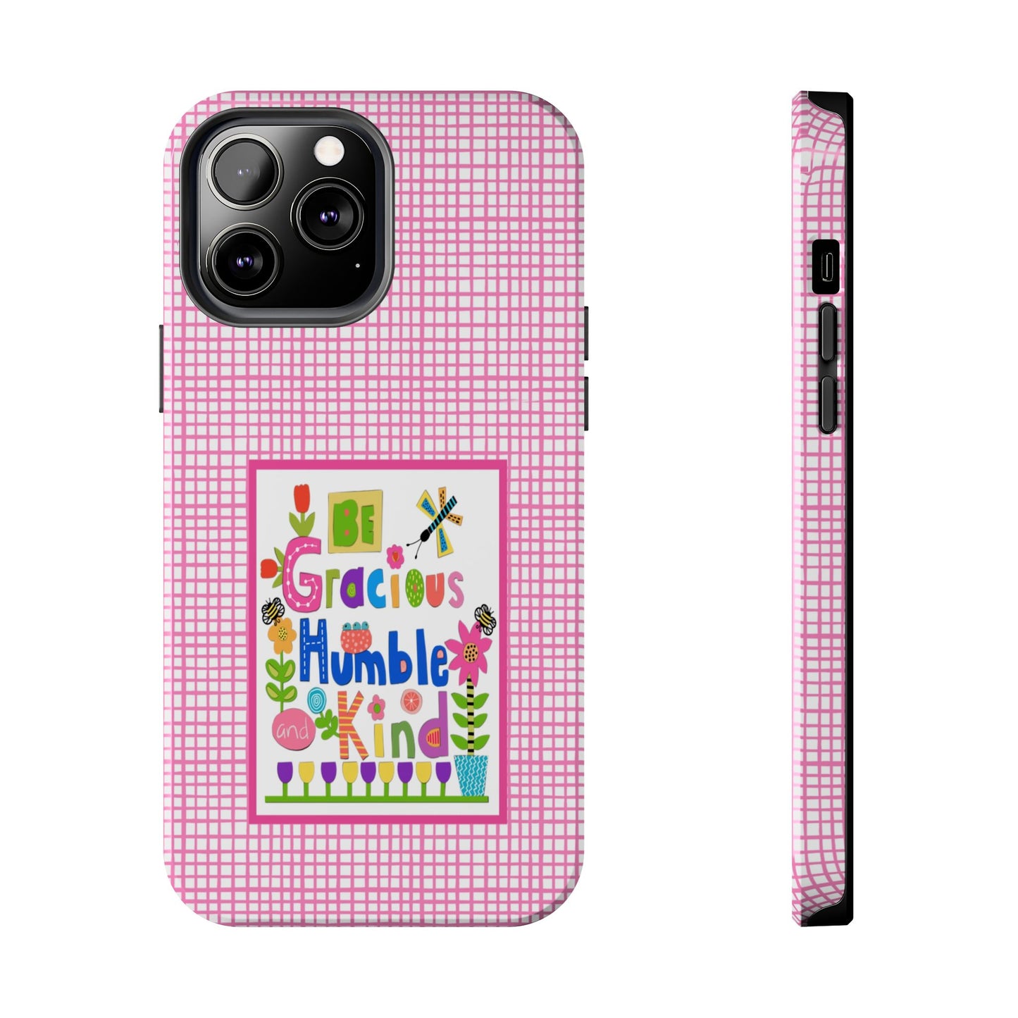 Be Gracious Humble and Kind Collage Tough Phone Cases