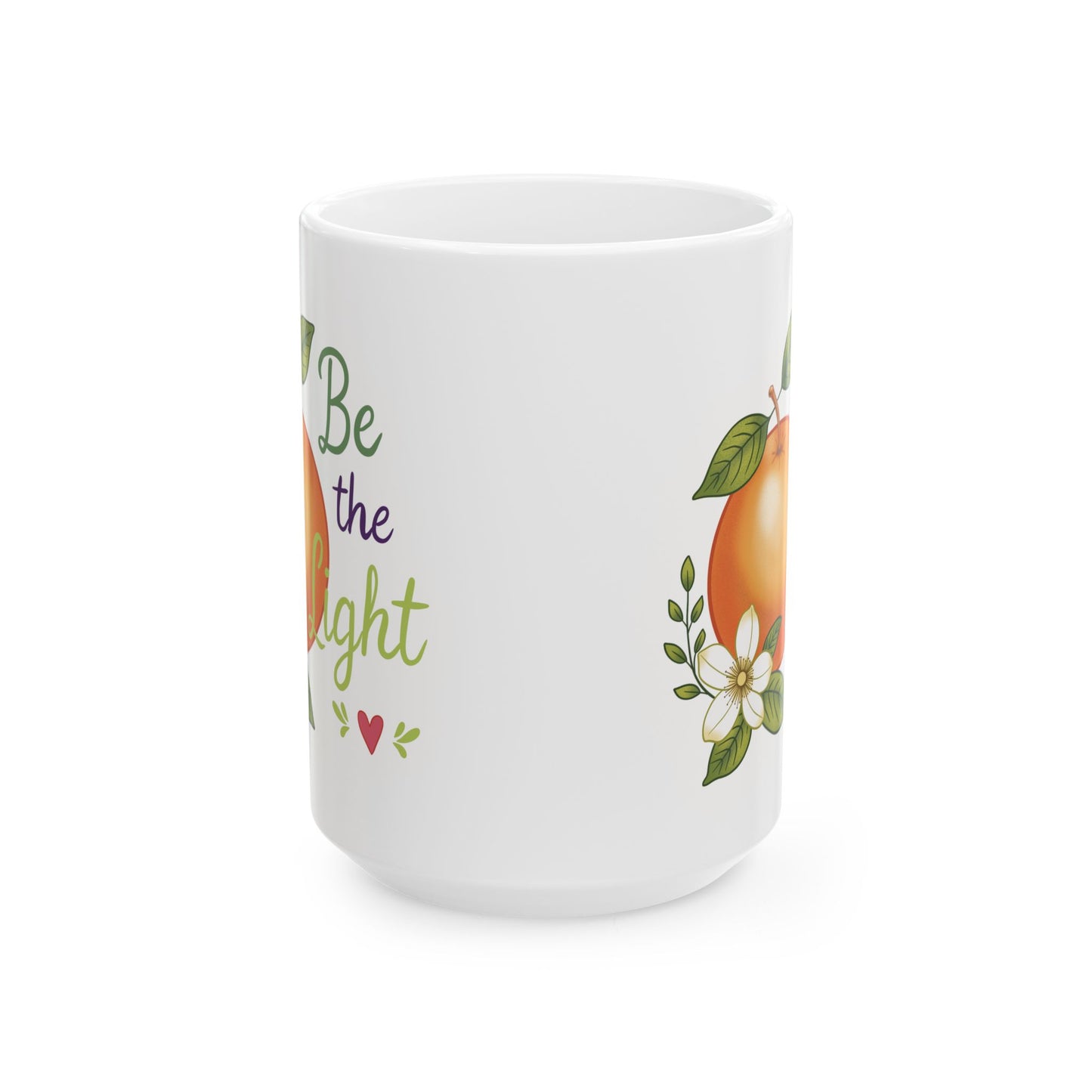 Inspirational Orange Blossom Ceramic Mug — "Be the Light" Motivational Coffee Cup (11oz & 15oz)