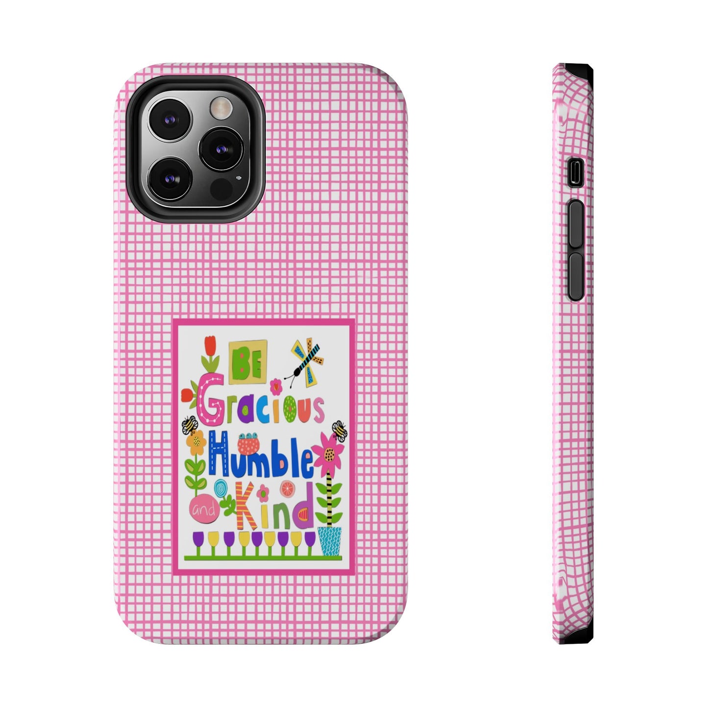 Be Gracious Humble and Kind Collage Tough Phone Cases