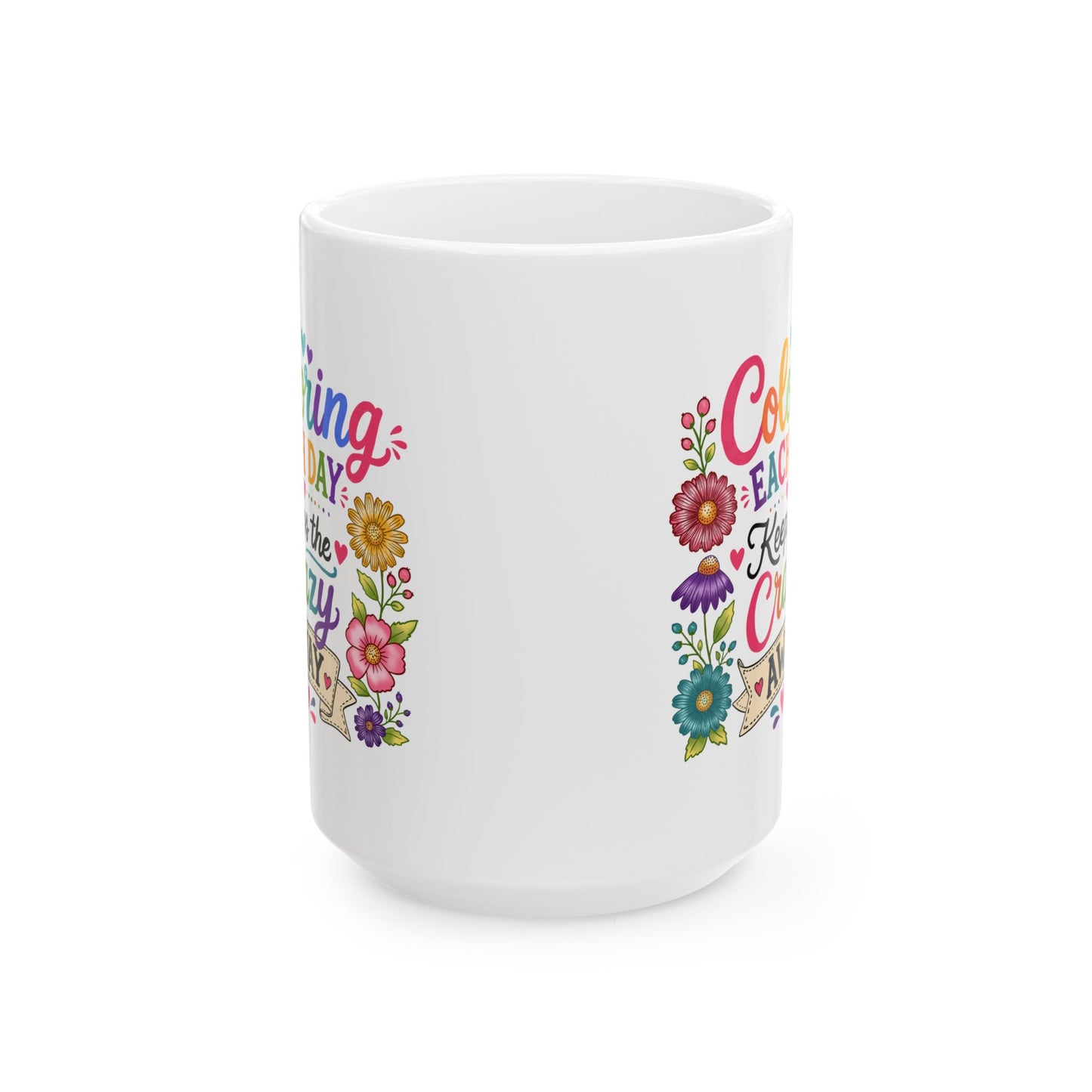 Coloring Each Day Keeps the Crazy Away Mug 11oz & 15oz