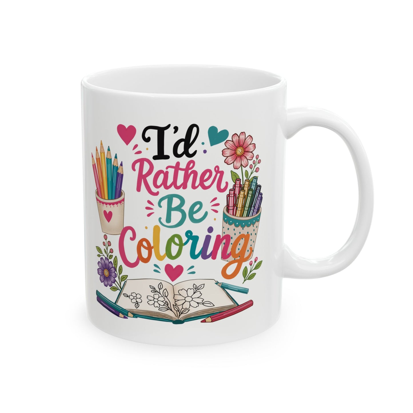 I’d Rather Be Coloring Ceramic Mug 11oz & 15oz