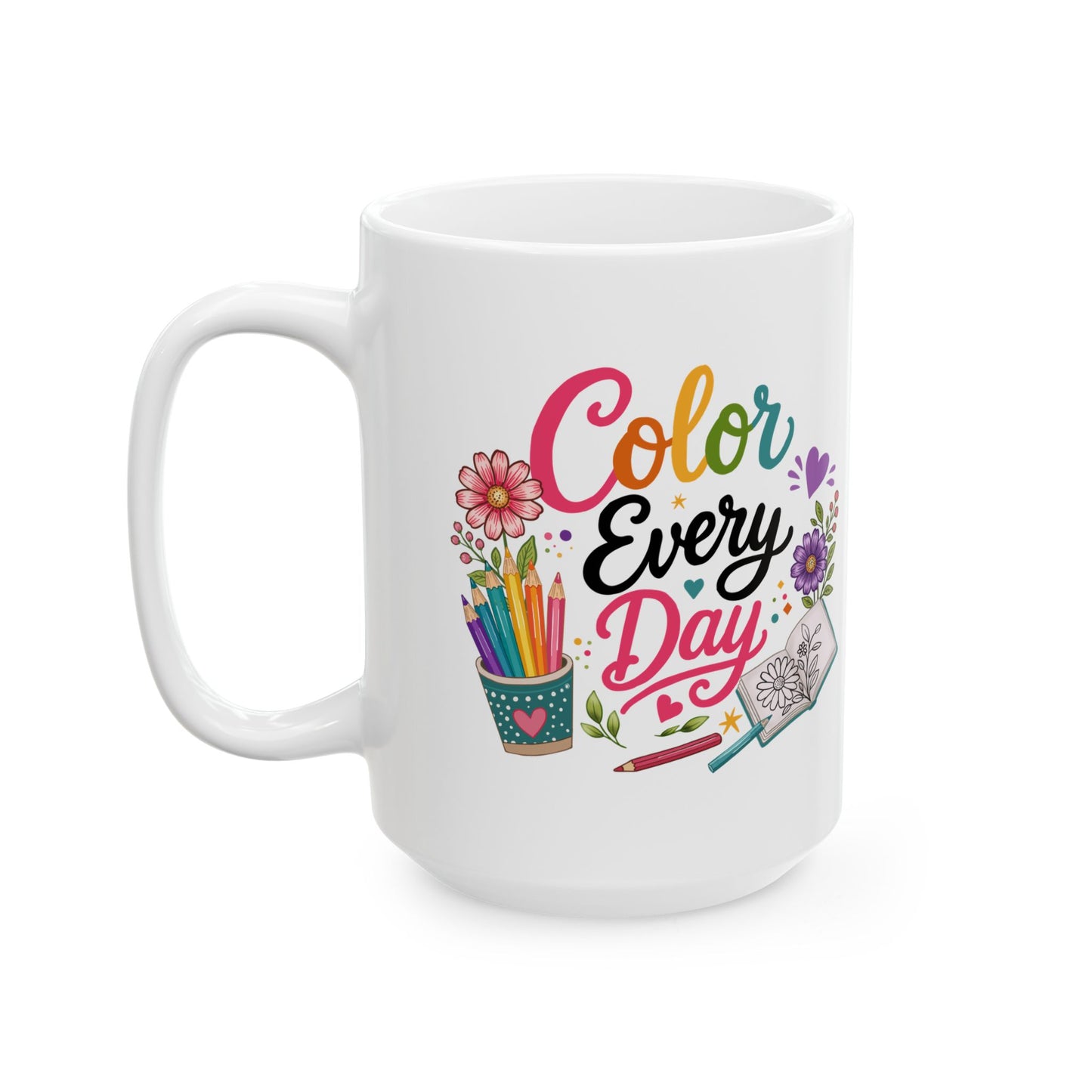 Color Every Day Ceramic Mug 11oz & 15oz