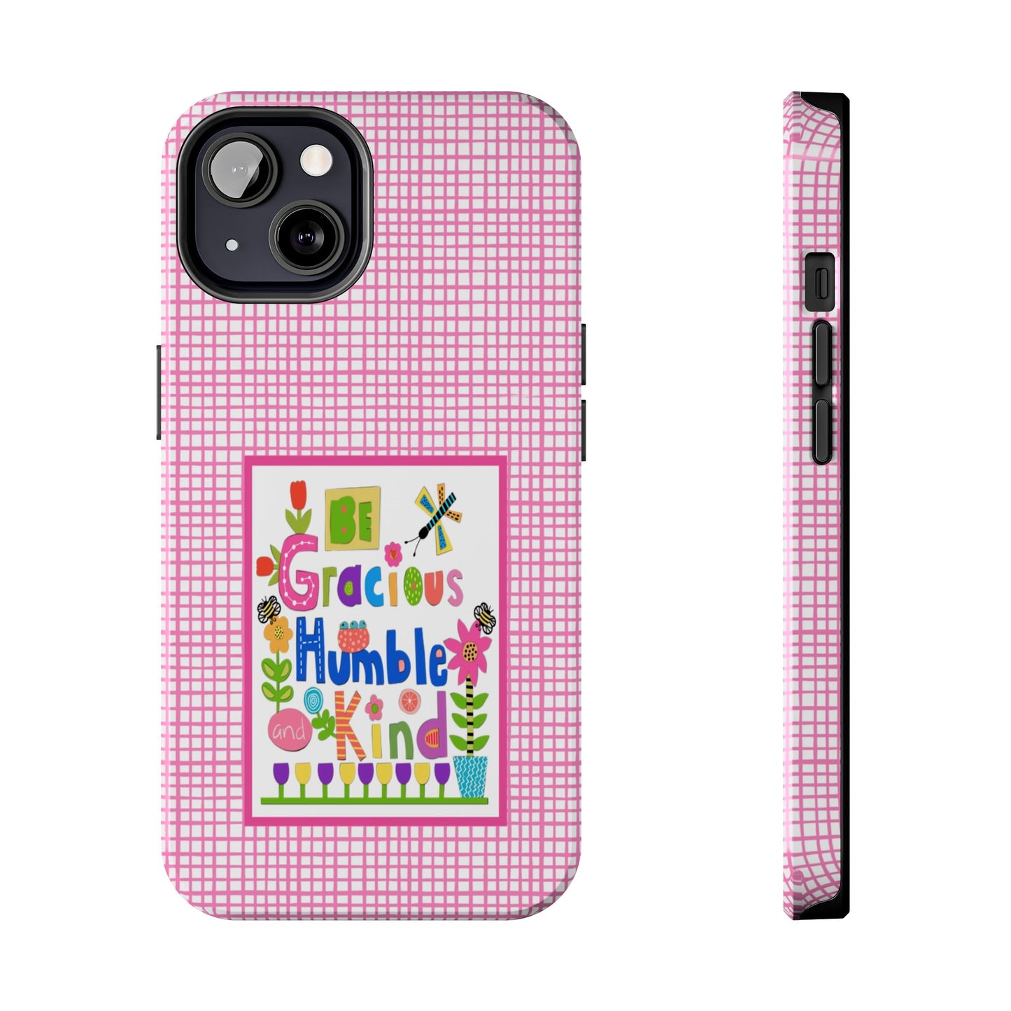 Be Gracious Humble and Kind Collage Tough Phone Cases