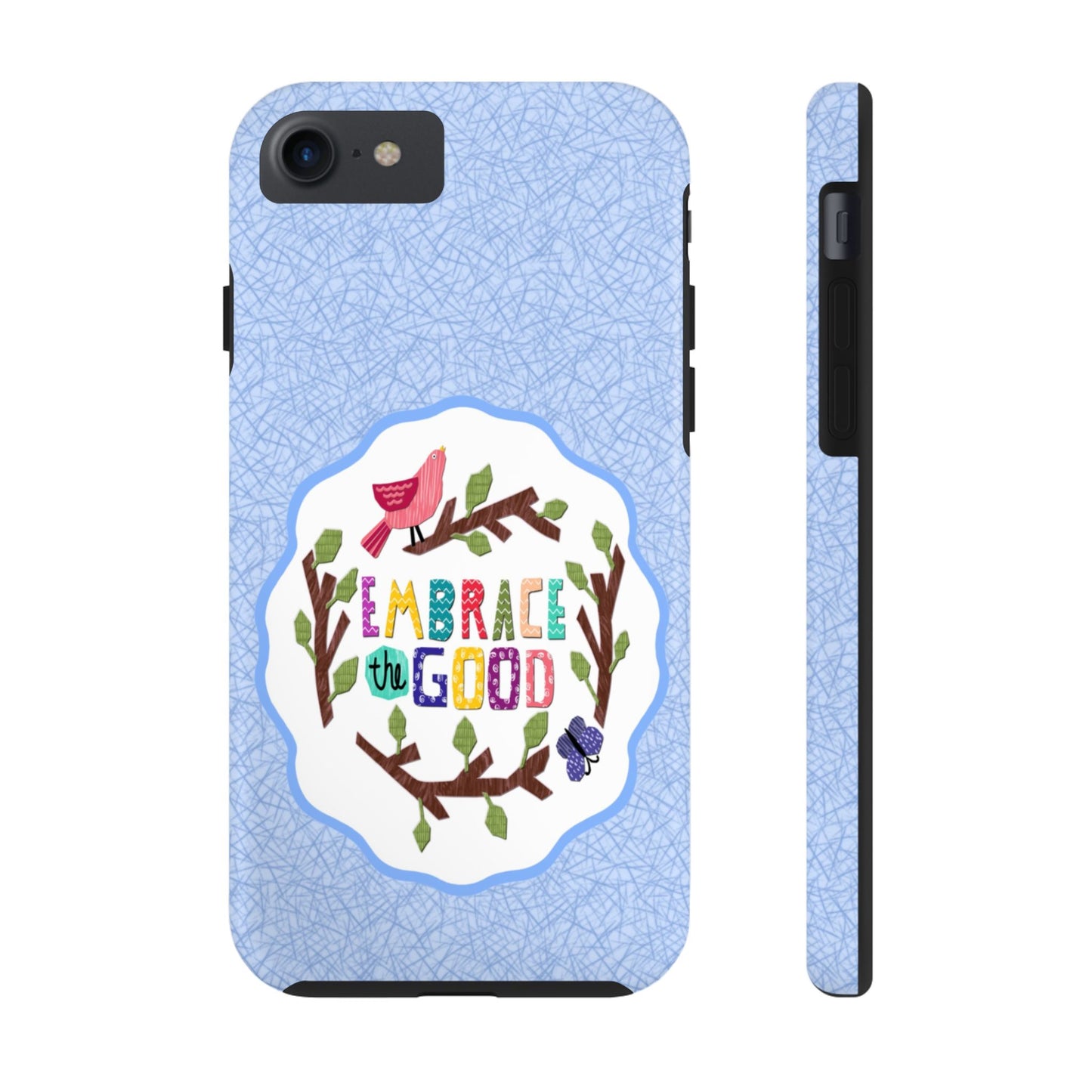 Embrace the Good Tough Phone Cases