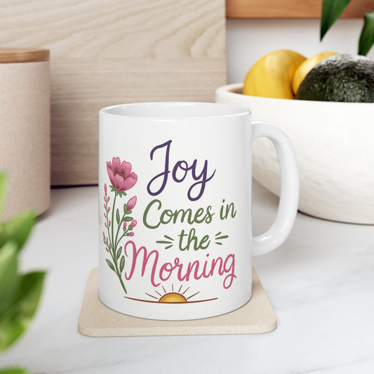 Joy Comes in the Morning Ceramic Mug — Botanical Coffee Tea Cup (11oz & 15oz)