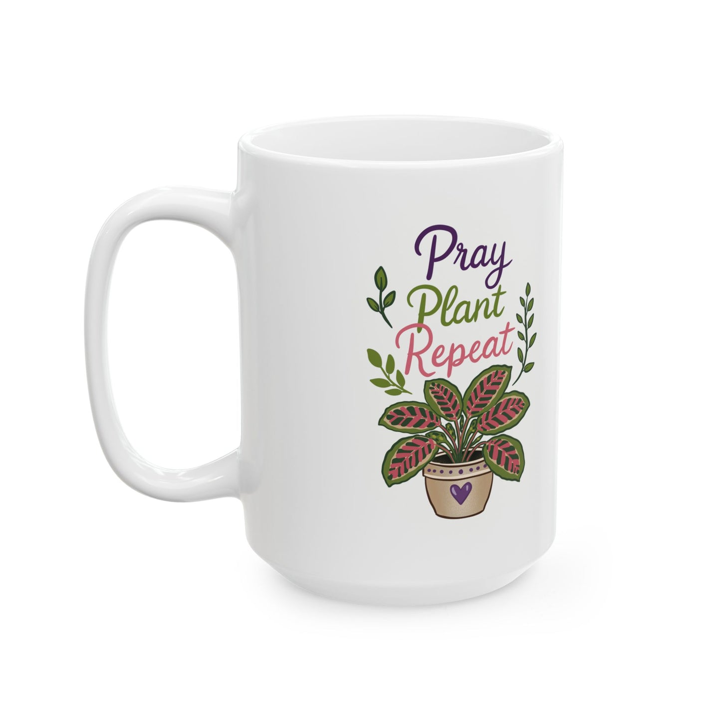 Inspirational Floral Ceramic Mug — "Pray Plant Repeat" Coffee Cup (11oz & 15oz)