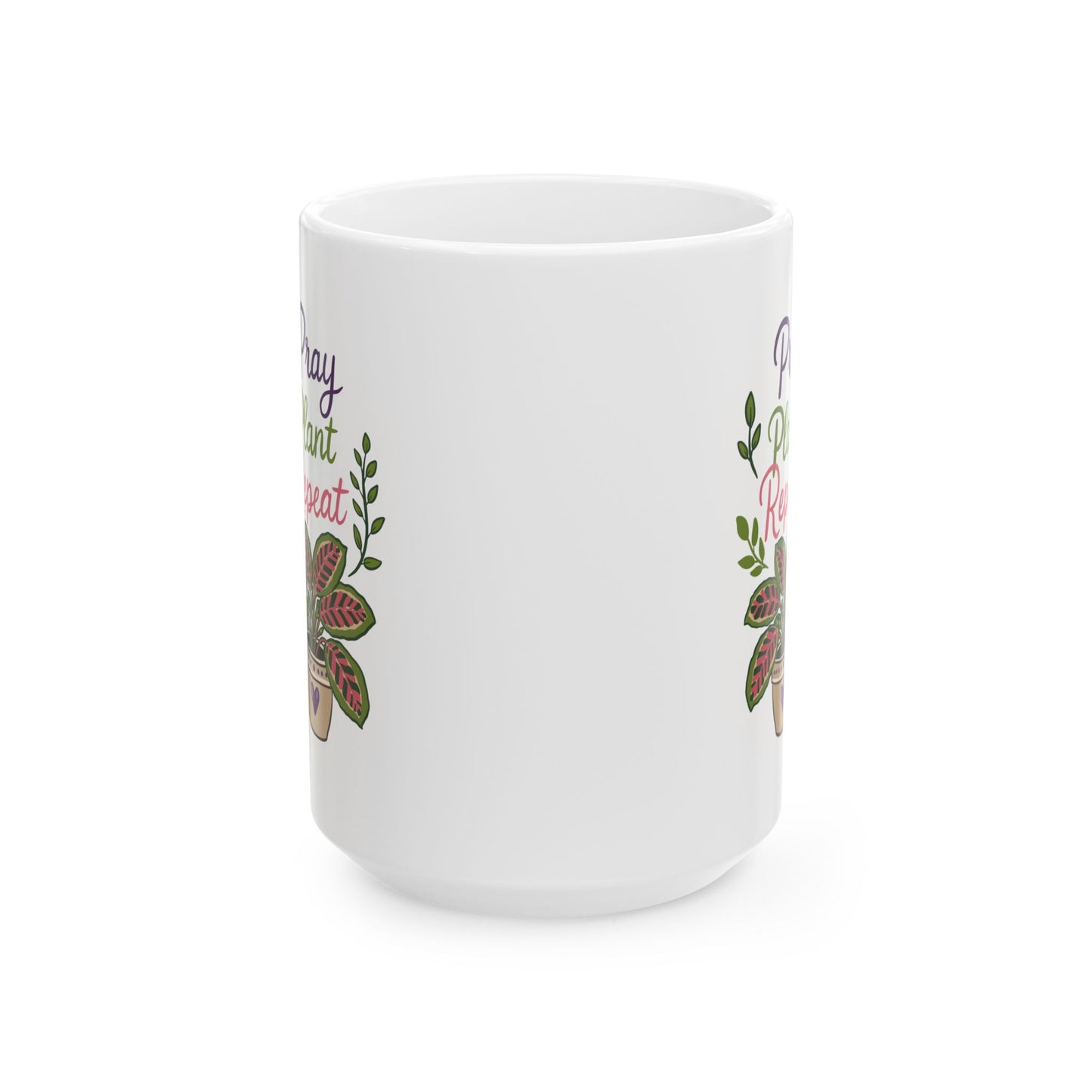 Inspirational Floral Ceramic Mug — "Pray Plant Repeat" Coffee Cup (11oz & 15oz)