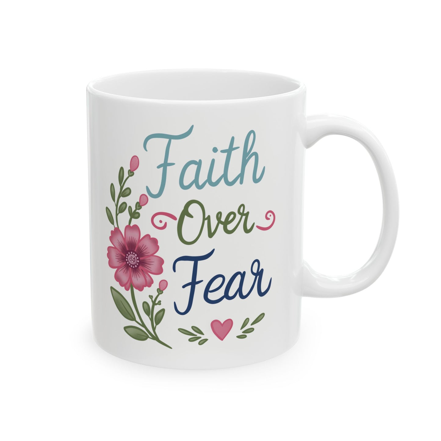 "Faith Over Fear" inspirational Coffee Cup (11oz & 15oz)