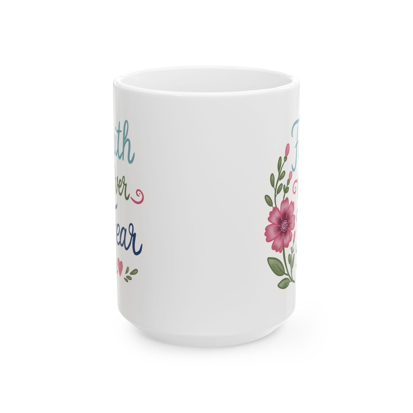 "Faith Over Fear" inspirational Coffee Cup (11oz & 15oz)