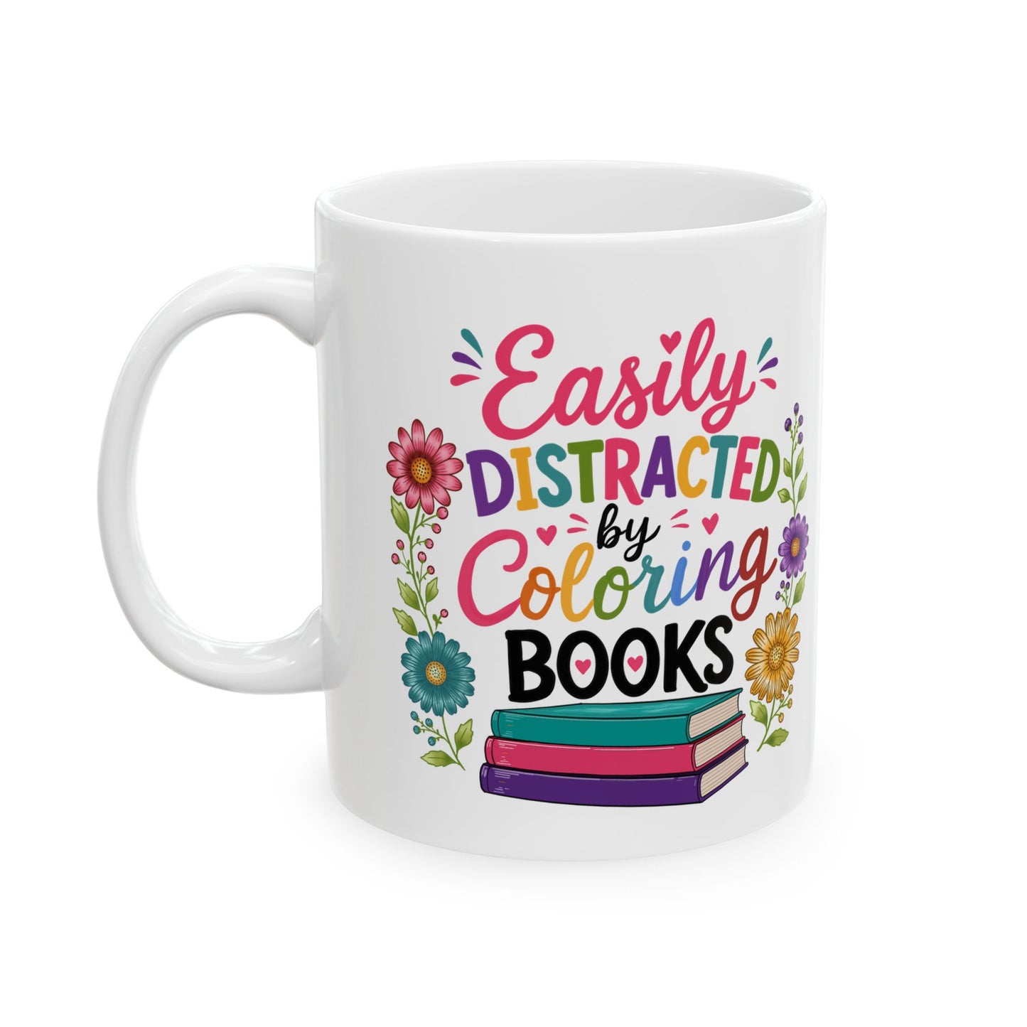 Easily Distracted by Coloring Books Ceramic Mug 11oz & 15oz