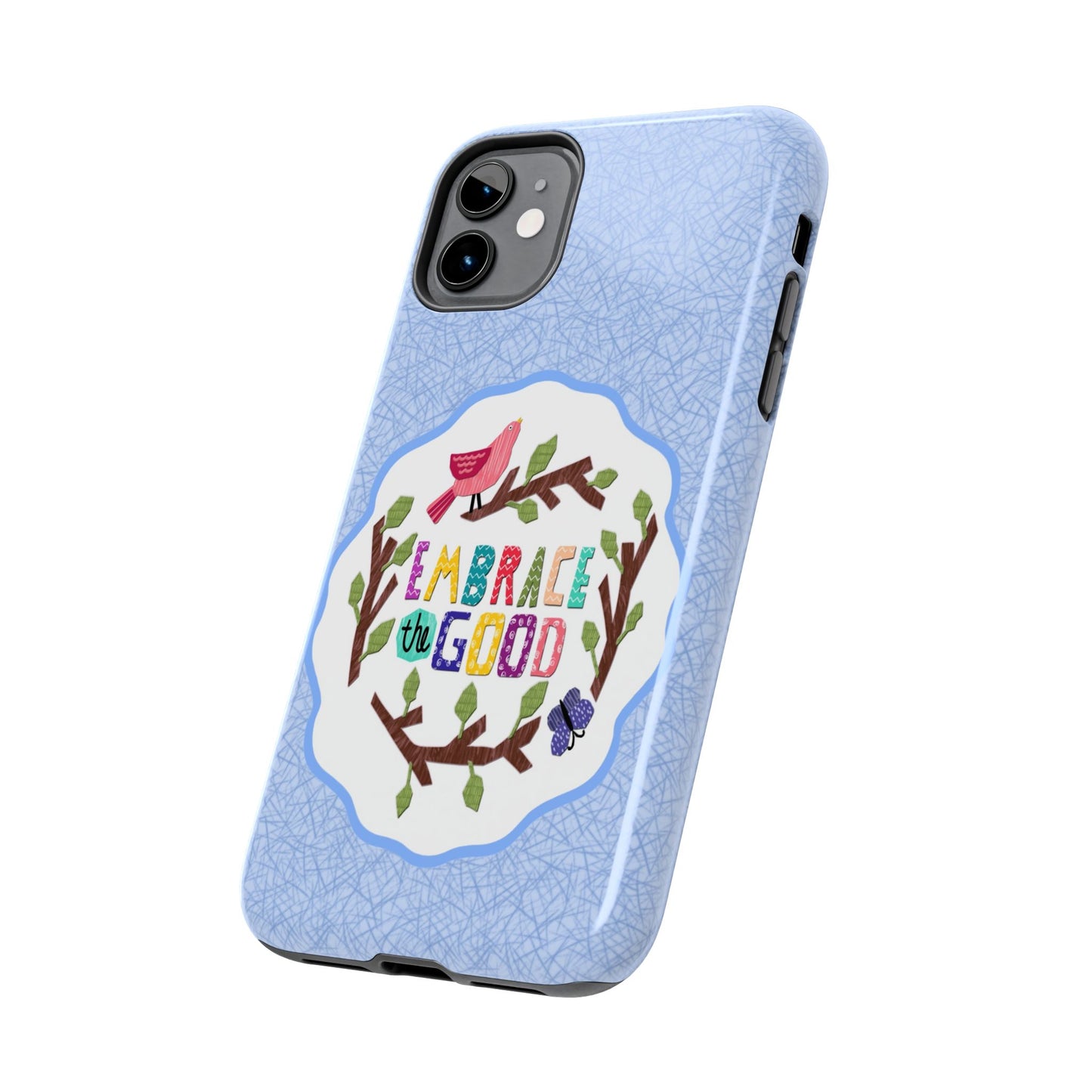 Embrace the Good Tough Phone Cases