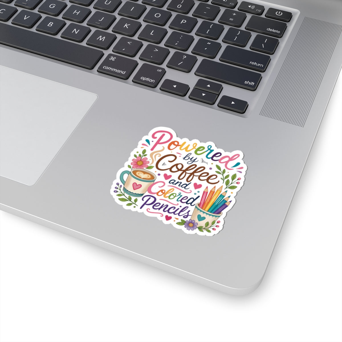 Sticker — Powered by Coffee and Colored Pencils (Artist/Teacher Laptop Sticker)