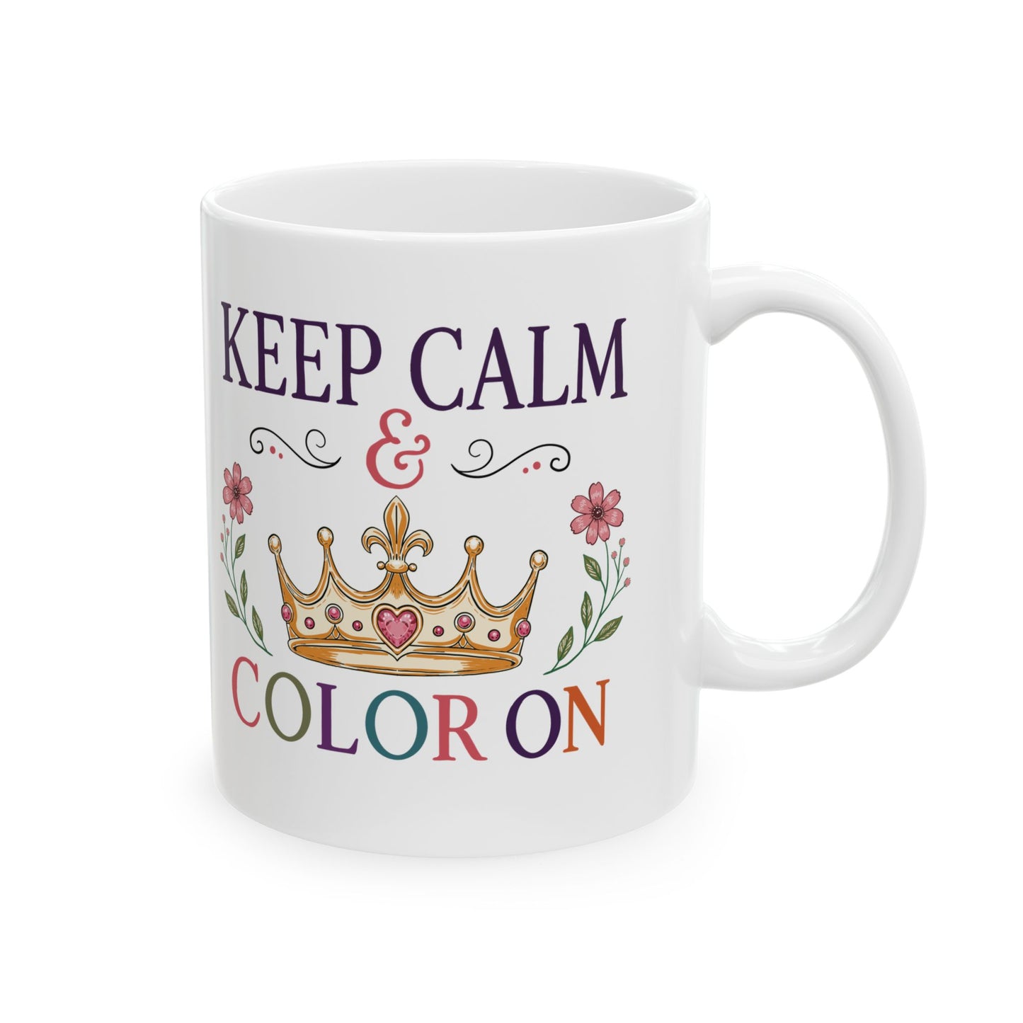 Keep Calm & Color On Ceramic Mug 11oz & 15oz