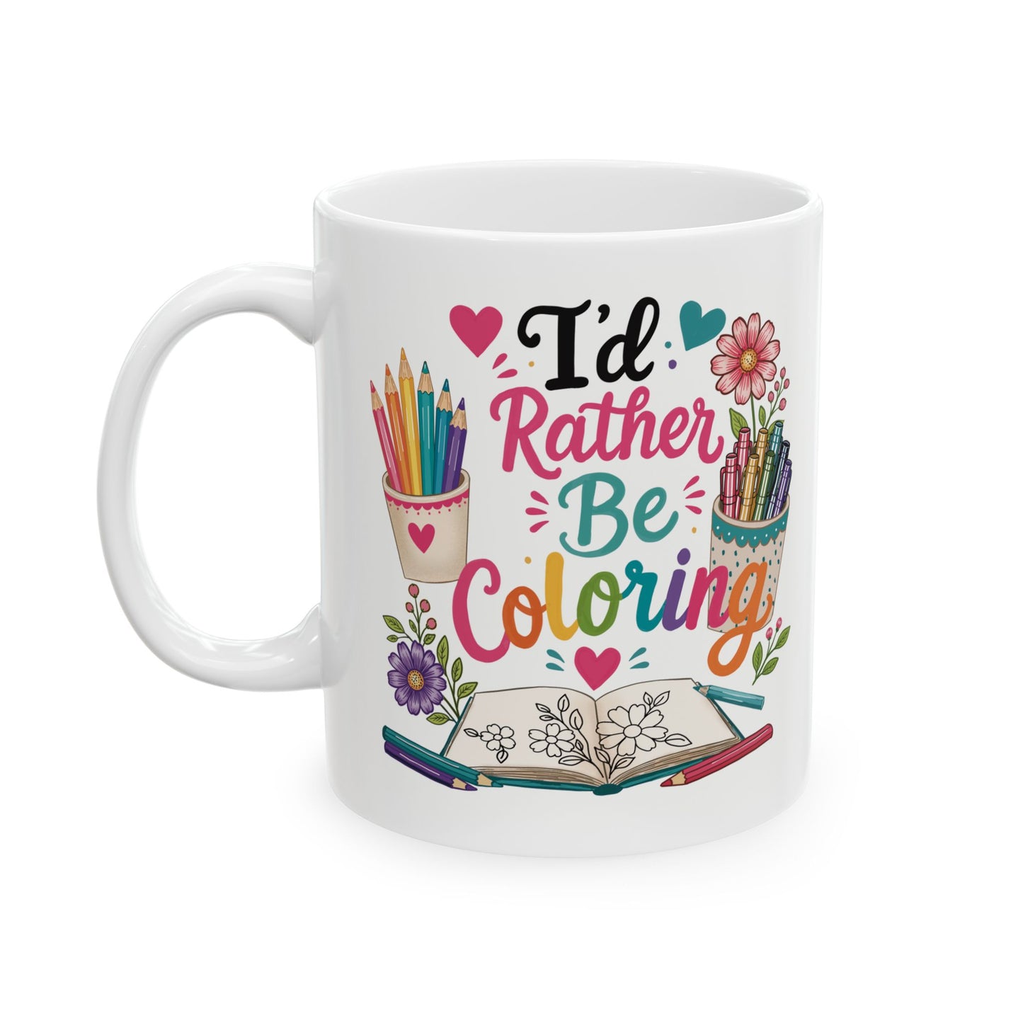 I’d Rather Be Coloring Ceramic Mug 11oz & 15oz