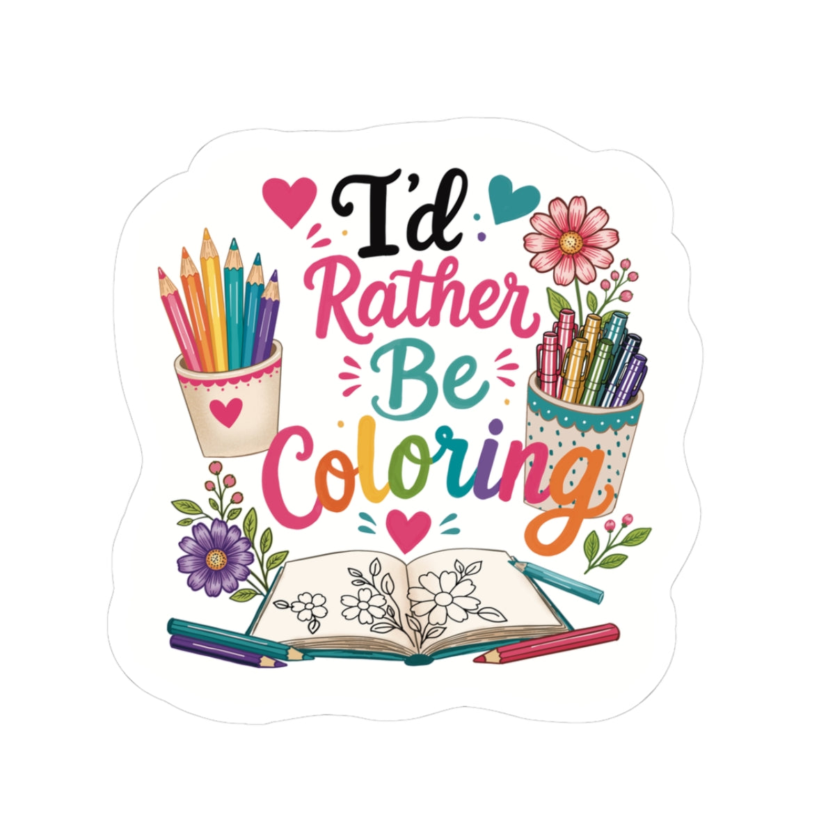 I'd Rather Be Coloring Sticker — Cute Coloring Book & Pencil Laptop Decal for Artists, Teachers, Kids