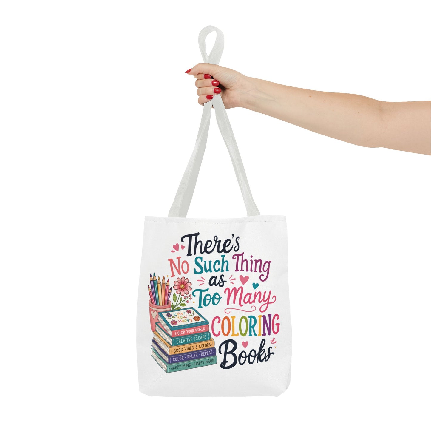 There's No Such Thing as Too Many Coloring Books Tote Bag