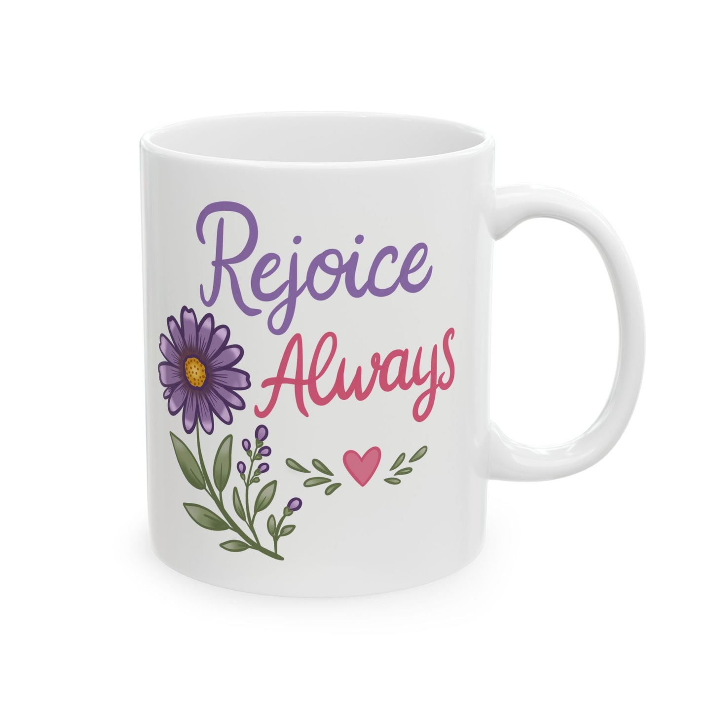 "Rejoice Always" inspirational Coffee Cup (11oz & 15oz)