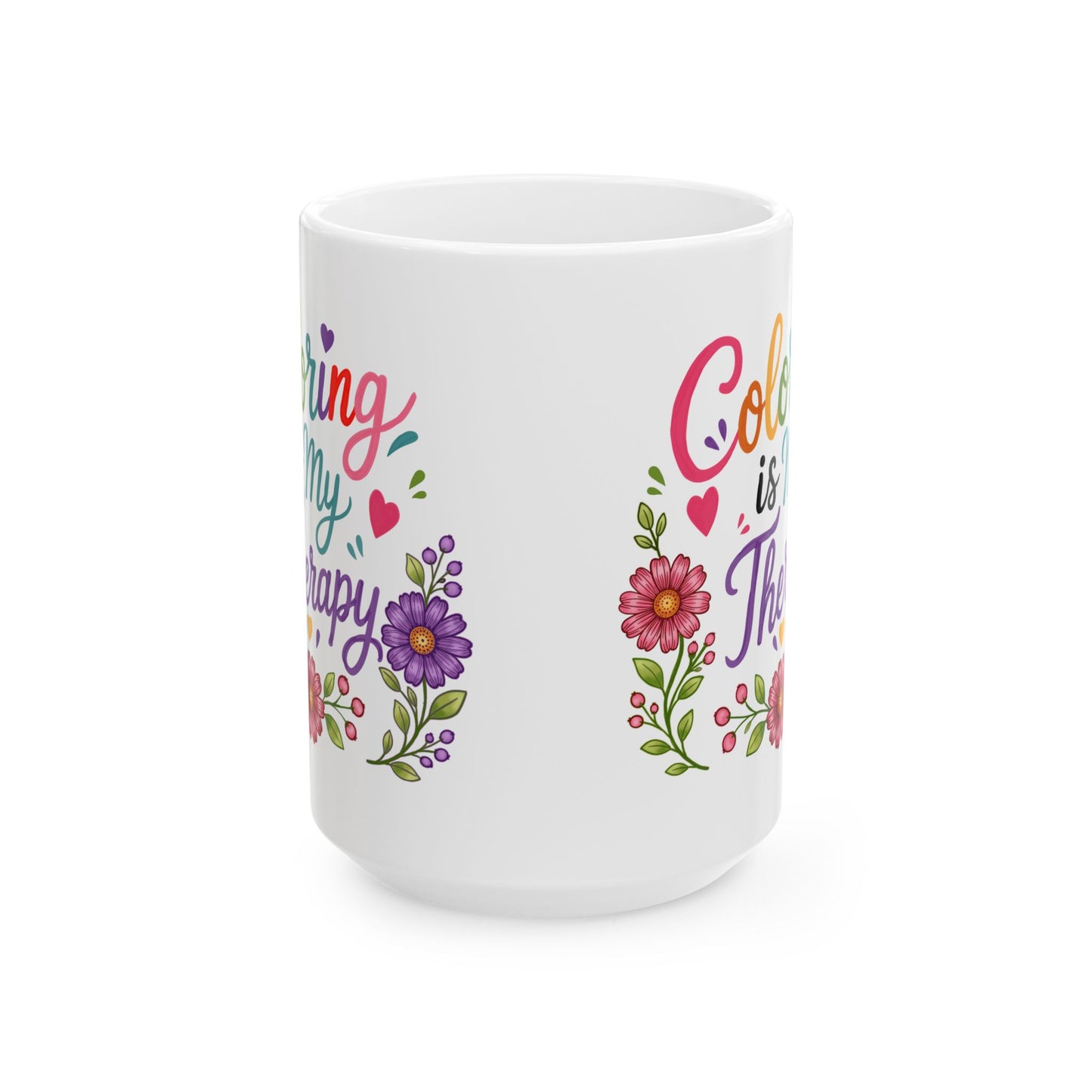 Coloring is My Therapy Ceramic Mug 11oz & 15oz