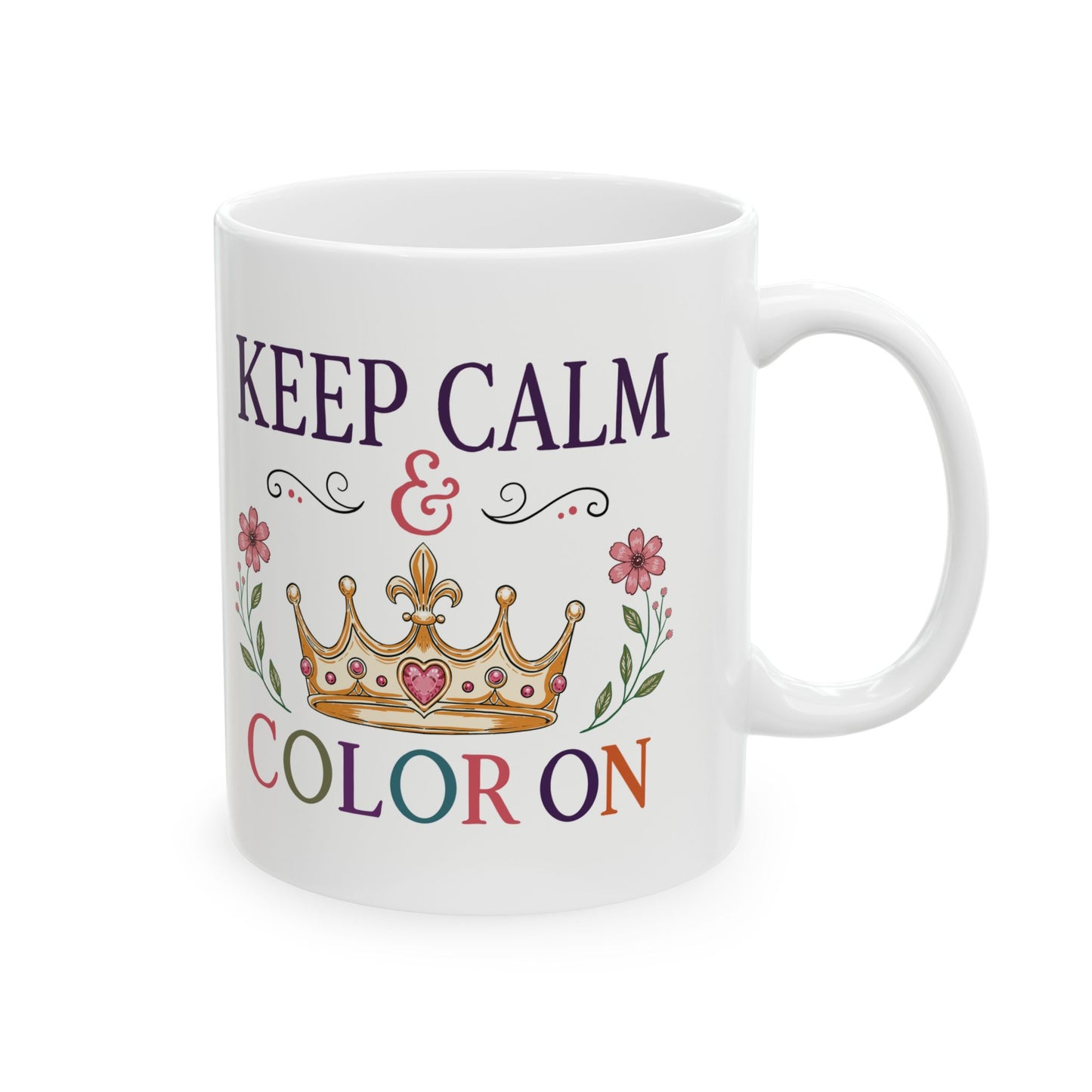 Keep Calm & Color On Ceramic Mug 11oz & 15oz