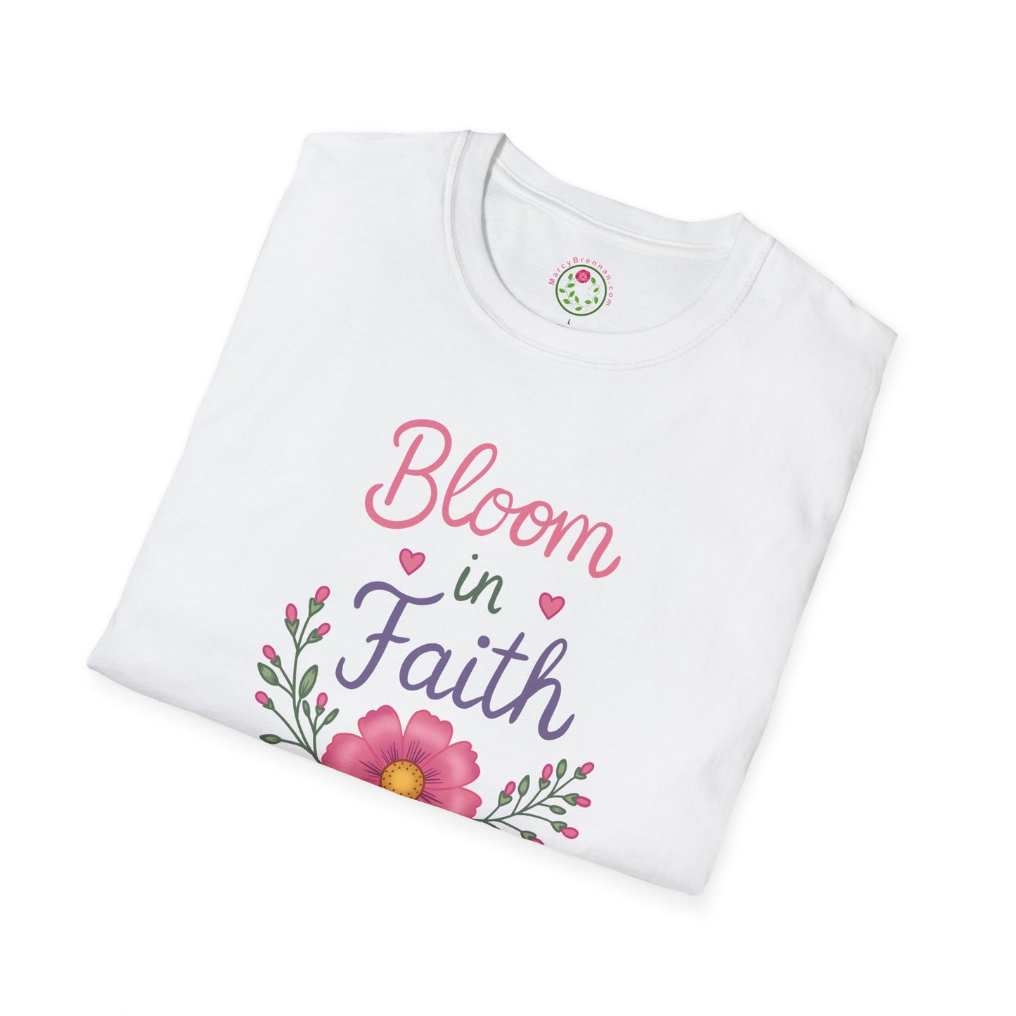 Bloom in Faith T-Shirt — Floral Inspirational Christian Tee