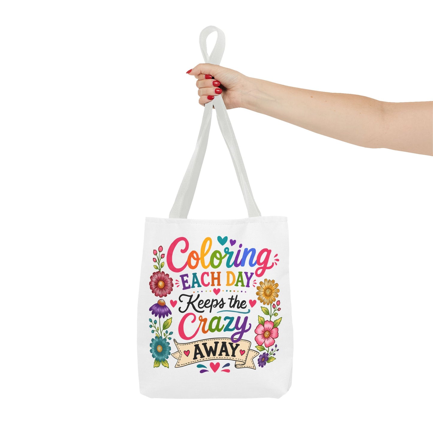 Coloring Each Day Keeps the Crazy Away Tote Bag