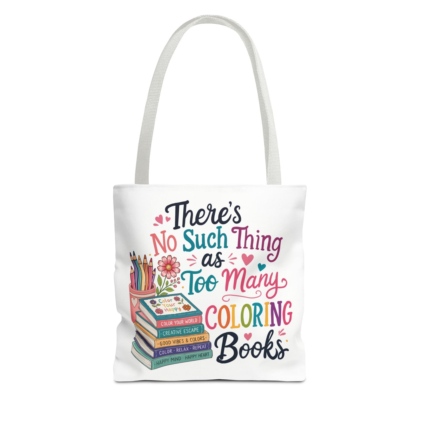 There's No Such Thing as Too Many Coloring Books Tote Bag