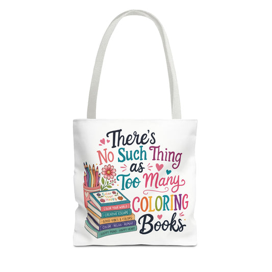 There's No Such Thing as Too Many Coloring Books Tote Bag