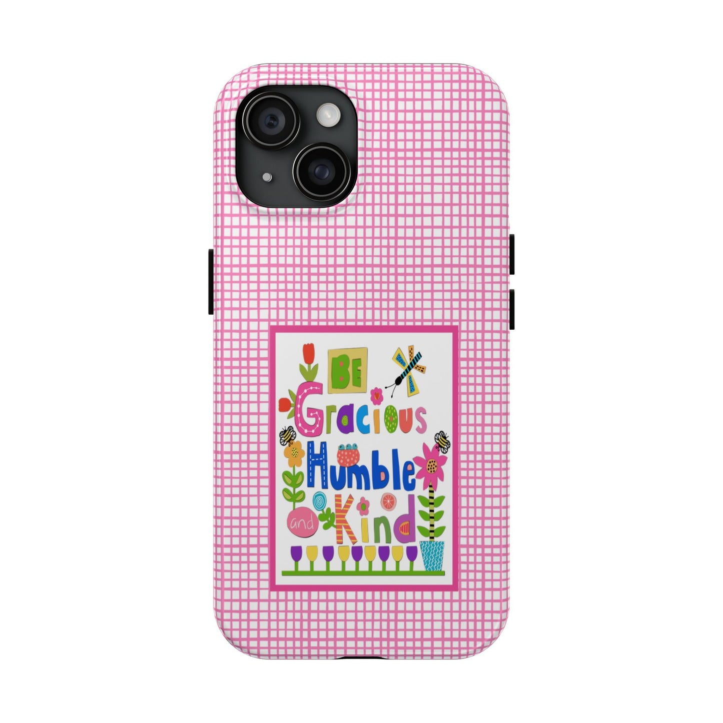 Be Gracious Humble and Kind Collage Tough Phone Cases