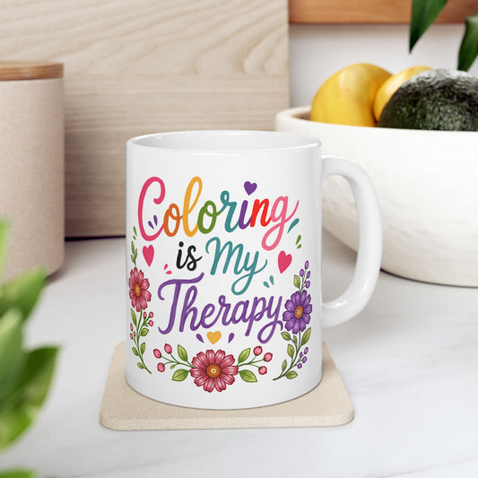Coloring is My Therapy Ceramic Mug 11oz & 15oz