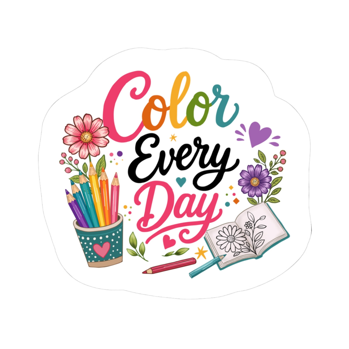 Color Every Day Sticker — Arts & Coloring Inspirational Kiss-Cut Sticker