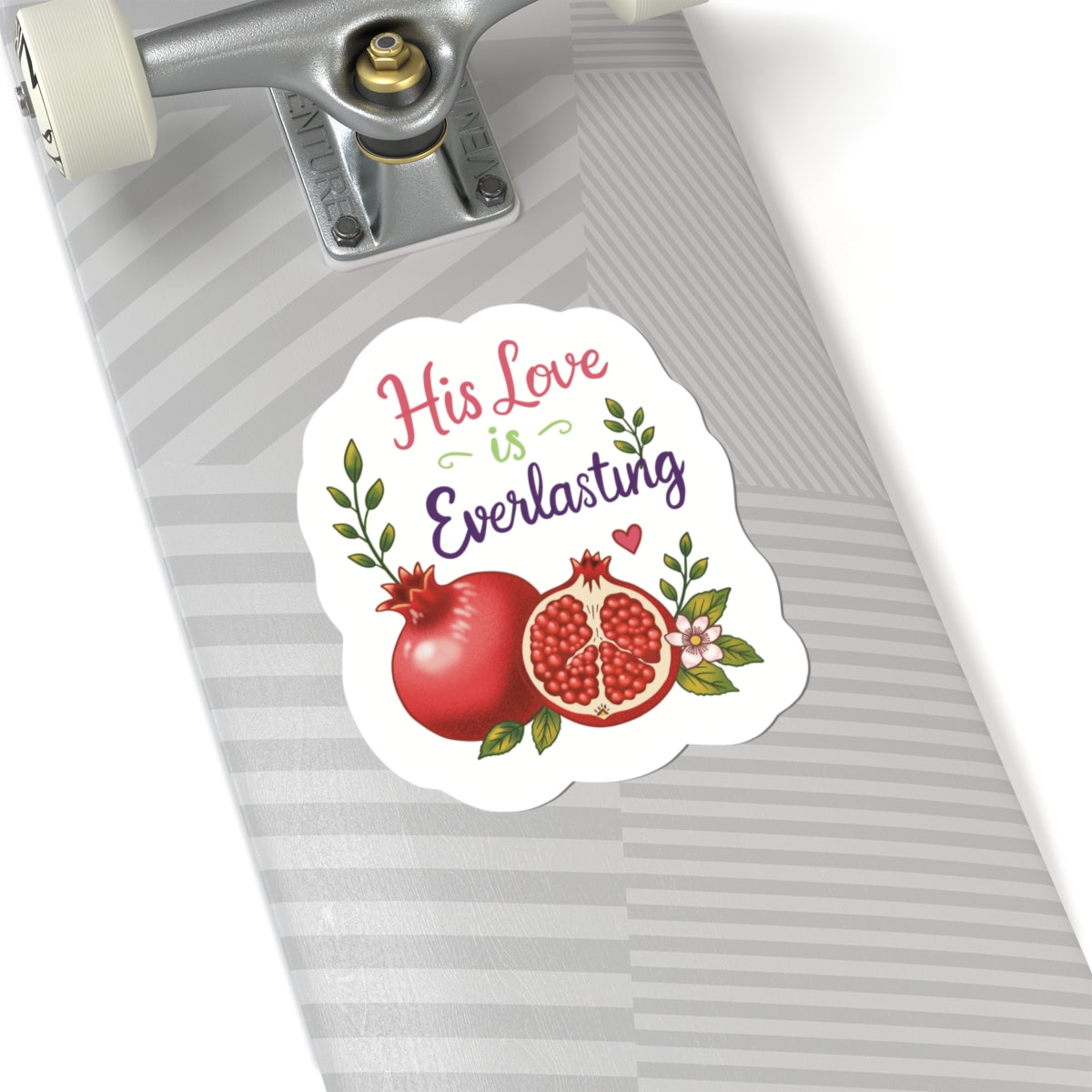 His Love Is Everlasting Sticker — Pomegranate Faith Vinyl Kiss-Cut Sticker