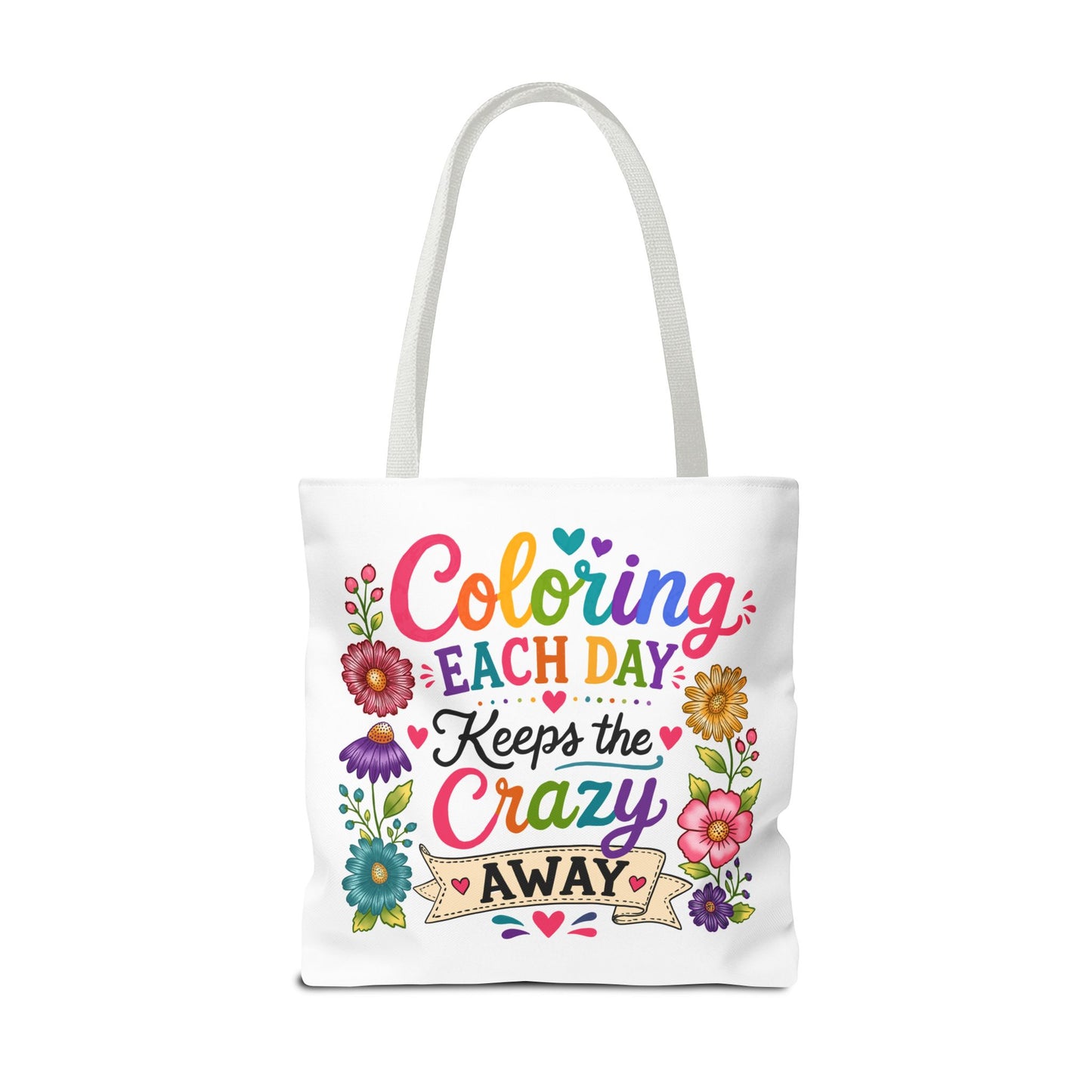 Coloring Each Day Keeps the Crazy Away Tote Bag